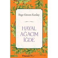 Hayal Ağacım İğde - Bige Güven Kızılay - İnkılap Kitabevi