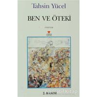 Ben ve Öteki - Tahsin Yücel - Can Yayınları