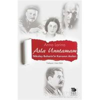 Asla Unutamam - Anna Larina - İmge Kitabevi Yayınları