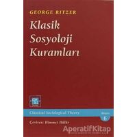 Klasik Sosyoloji Kuramları - George Ritzer - De Ki Yayınları