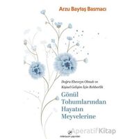 Gönül Tohumlarından Hayatın Meyvelerine - Arzu Baytaş Basmacı - Milenyum Yayınları