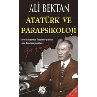 Atatürk Ve Parapsikoloji - Ali Bektan - Bilge Karınca Yayınları