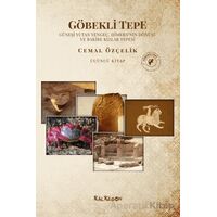 Göbekli Tepe - Cemal Özçelik - Kalkedon Yayıncılık