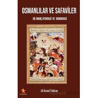 Osmanlılar ve Safaviler - Ali Kemal Yıldırım - Peri Yayınları