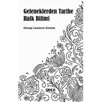 Geleneklerden Tarihe Halk Bilimi - George Laurence Gomme - Gece Kitaplığı