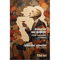 Kusurlar Suç Değildir Ahlaki Özgürlüğün Müdafaası - Lysander Spooner - Fihrist Kitap