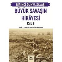 Büyük Savaşın Hikayesi Cilt 8 - Francis J. Reynolds - Sarmal Kitabevi