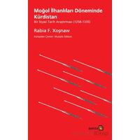 Moğol İlhanlıları Döneminde Kürdistan - Rabia F. Xoşnaw - Avesta Yayınları