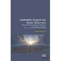 Saidüddin Fergani’nin İnsan Tasavvuru - Nihayeti Bidayetine Mündemiç Olan İnsan