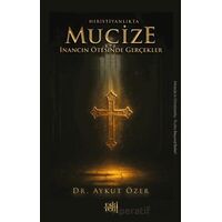 Hıristiyanlıkta Mucize - Aykut Özer - Eski Yeni Yayınları