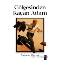 Gölgesinden Kaçan Adam - Mehmet Uyanık - Memento Mori