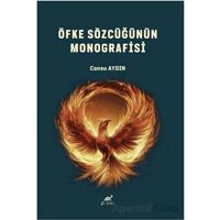 Öfke Sözcüğünün Monografisi - Cansu Aydın - Paradigma Akademi Yayınları
