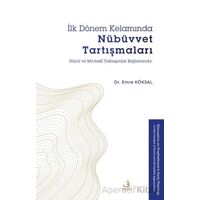 İlk Dönem Kelamında Nübüvvet Tartışmaları - Emre Köksal - Fecr Yayınları