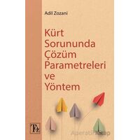 Kürt Sorununda Çözüm Parametreleri ve Yöntem - Adil Zozani - Töz Yayınları