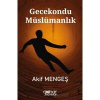 Gecekondu Müslümanlık - Akif Mengeş - Gülnar Yayınları