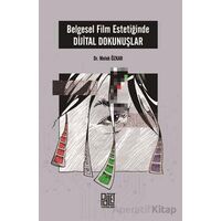 Belgesel Film Estetiğinde Dijital Dokunuşlar - Melek Özkar - Palet Yayınları