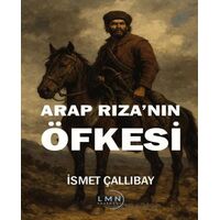 Arap Rızanın Öfkesi - İsmet Çallıbay - Liman Yayınevi