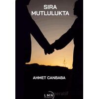 Sıra Mutlulukta - Ahmet Canbaba - Liman Yayınevi