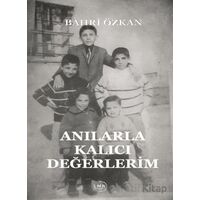Anılarla Kalıcı Değerlerim - Bahri Özkan - Liman Yayınevi