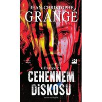Güneşsiz: 1 - Cehennem Diskosu - Jean-Christophe Grange - Doğan Kitap
