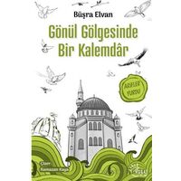 Gönül Gölgesinde Bir Kalemdar - Büşra Elvan - Tulu Kitap