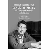İnsan Hatırlandıkça Yaşar Cengiz Aytmatov Roza Aytmatova & Asan Ahmatov