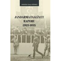 Jandarma Faaliyet Raporu (1923 - 1933) - Abdullah Cüneyt Küsmez - Paradigma Akademi Yayınları