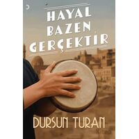 Hayal Bazen Gerçektir - Dursun Turan - Cinius Yayınları
