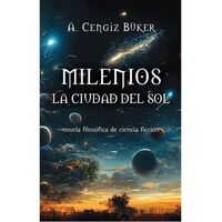 Milenios La Civdad Del Sol - A. Cengiz Büker - Cinius Yayınları