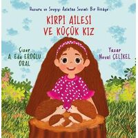 Kirpi Ailesi ve Küçük Kız - Neval Çelikel - Cinius Yayınları