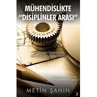 Mühendislikte “Disiplinler Arası” - Metin Şahin - Cinius Yayınları
