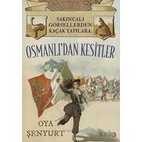 Sakıncalı Görsellerden Kaçak Yapılara: Osmanlı’dan Kesitler - Oya Şenyurt - Cinius Yayınları