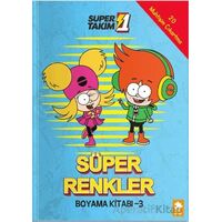 Süper 1 Takım: Süper Renkler Boyama Kitabı - 3 - Kolektif - Eksik Parça Yayınları