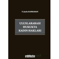 Uluslararası Hukukta Kadın Hakları - F. Şeyda Kahraman - On İki Levha Yayınları