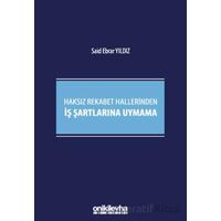 Haksız Rekabet Hallerinden İş Şartlarına Uymama - Said Ebrar Yıldız - On İki Levha Yayınları