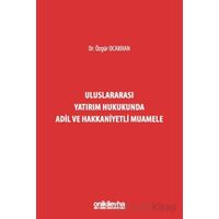Uluslararası Yatırım Hukukunda Adil ve Hakkaniyetli Muamele - Özgür Ocakhan - On İki Levha Yayınları