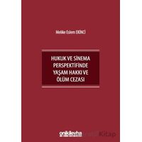 İnsan Hakları Bağlamında Hukuk ve Sinema Perspektifinde Yaşam Hakkı ve Ölüm Cezası