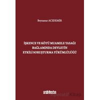 İşkence ve Kötü Muamele Yasağı Bağlamında Devletin Etkili Soruşturma Yükümlülüğü