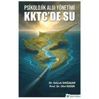 Psikolojik Algı Yönetimi KKTC’de Su - Ulvi Keser - Hiperlink Yayınları