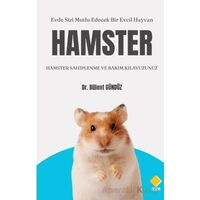 Hamster Sahiplenme ve Bakım Kılavuzunuz - Bülent Gündüz - Duvar Kitabevi