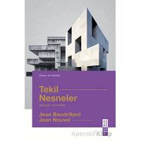 Tekil Nesneler Mimarlık ve Felsefe - Jean Baudrillard - Ketebe Yayınları