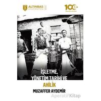 İşletme, Yönetim Tarihi ve Ahilik - Muzaffer Aydemir - Altınbaş Üniversitesi Yayınları