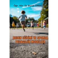 Beden Eğitimi ve Sporda Pedagojik Yaklaşımlar - Burak Öner - Serüven Yayınevi