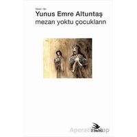 Mezarı Yoktu Çocukların - Yunus Emre Altuntaş - Ebabil Yayınları