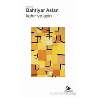 Kahır ve Ayin - Bahtiyar Aslan - Ebabil Yayınları