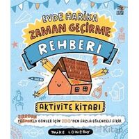 Evde Harika Zaman Geçirme Rehberi/ Aktivite Kitabı - Mike Lowery - İthaki Çocuk Yayınları