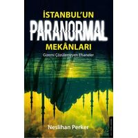 İstanbul’un Paranormal Mekanları - Neslihan Perker - Destek Yayınları