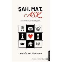 Şah. Mat. Aşk. - Cem Göksel Özargun - Destek Yayınları