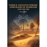 Cehm B. Safvan’ın İtikâdî Görüşleri Ve Tesirleri (128/745-746) - Osman Çamur - Kimlik Yayınları