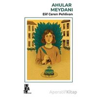 Ahular Meydanı - Elif Ceren Pehlivan - Edebiyatist